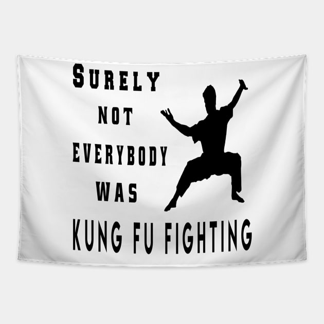 Surely Not Everybody Was Kung Fu Fighting Tapestry by semsim