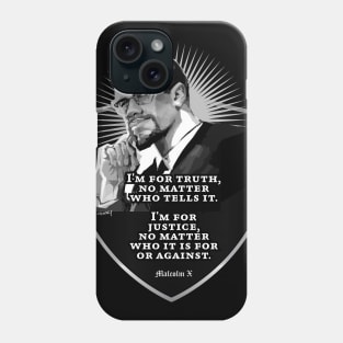 Malcolm X - I am for Truth and Justice Phone Case