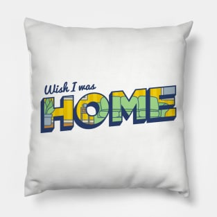 Wish I Was Home Postcard Pillow