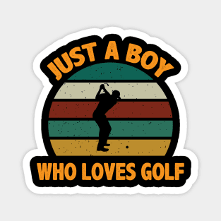 Just A Boy Who Loves Golf Magnet