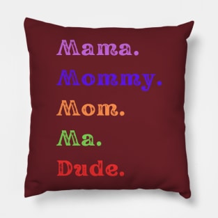 Dude, 5 Stages of Mom Pillow