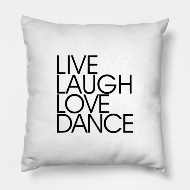 Live Laugh Love Tango Pillow Teepublic