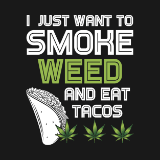 Smoke Weed Eat Tacos Funny Cinco De Mayo Cannabis 420 Stoner T-Shirt