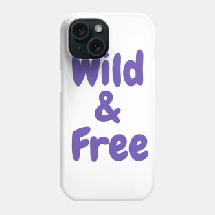 Wild & Free Phone Case
