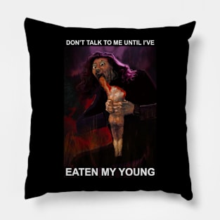 Don't Talk To Me Until I've Eaten My Young Pillow