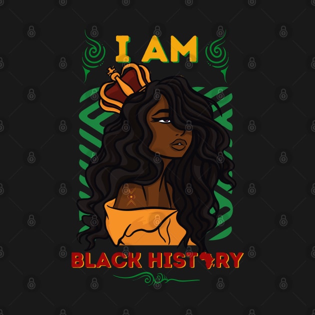 I Am Black History Melanated Queen by Hypnotic Highs