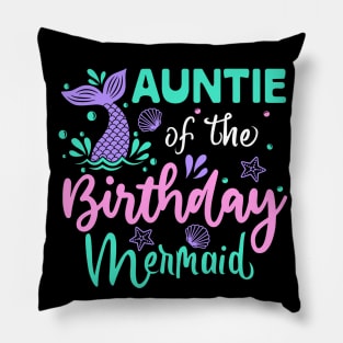 Auntie Of The Birthday Mermaid Family Matching Party Pillow