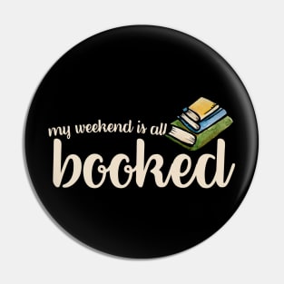 My weekend is all booked Pin