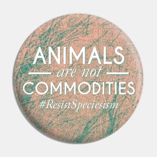 animals are not commodities Pin