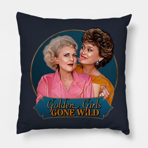 Golden Girls Gone Wild Pillow by Indecent Designs