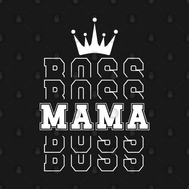 Boss Mom Royalty by CityTeeDesigns