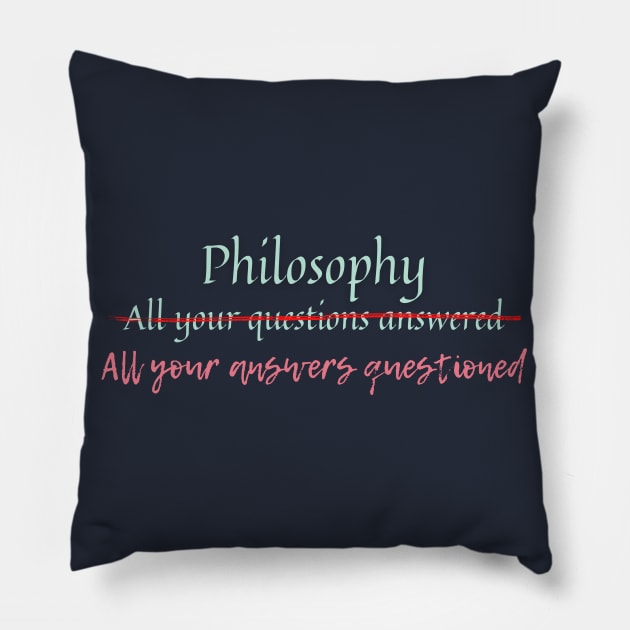 Philosophy Questioned Answers Pillow by High Altitude