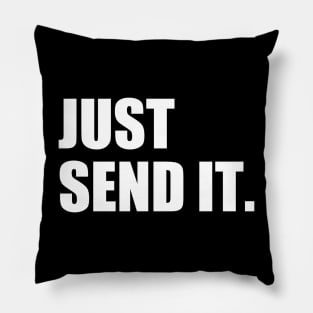 Just Send It. Pillow