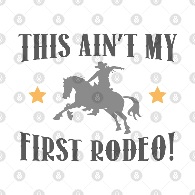 This Ain't My First Rodeo! by VectorPlanet