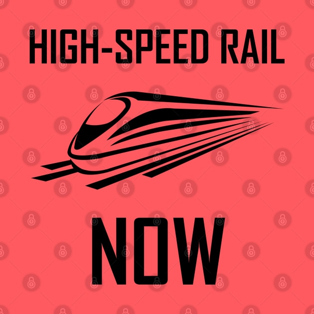 High-Speed Rail Now black text by Lumooncast