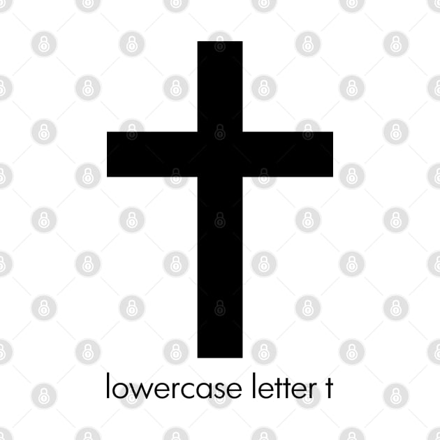 lowercase letter t by thinkcrap