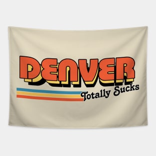 Denver Totally Sucks / Humorous Retro Typography Design Tapestry