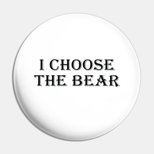 I Choose The Bear Pin