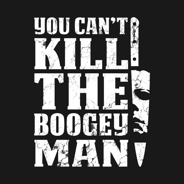 Halloween You Can't Kill The Boogeyman by maelotti22925