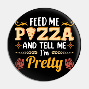 Feed Me Pizza Pin