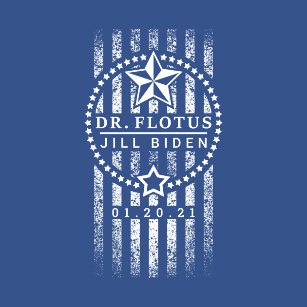 Dr Flotus Jill Biden First Lady by 2891 Design