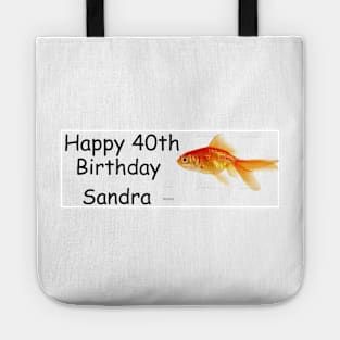 Happy 40th Birthday Sandra Bumper Sticker Tote