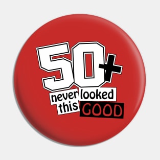 50 and never looked this good Pin