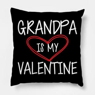 Valentine - Grandpa is my valentine w Pillow