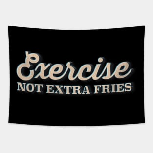 EXERCISE Not Extra Fries - Funny Gymwear Design Tapestry