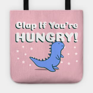 Clap If You're Hungry - Cute Dinosaur Tote