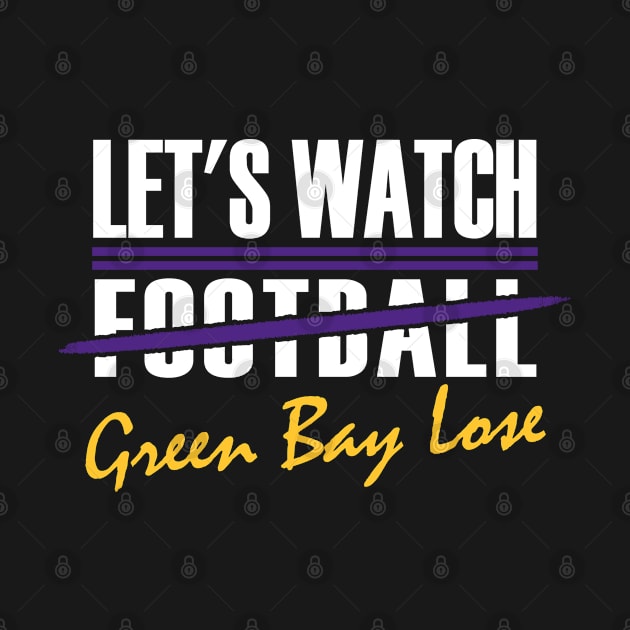 Minnesota Pro Football - Funny Green Bay Lose by FFFM