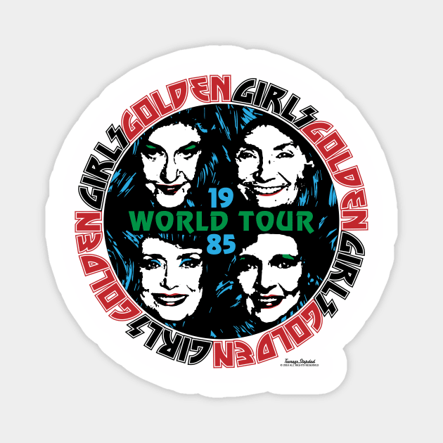 GOLDEN GIRLS WORLD TOUR 1985 Magnet by TeenageStepdad