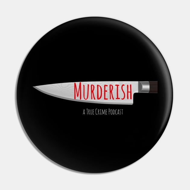 Murderish Knife logo Pin by MURDERISHPodcast