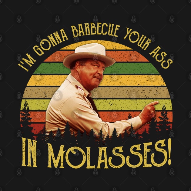 I'm Gonna Barbecue Your Ass in Molasses by BradleyLeeFashion