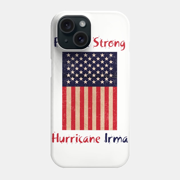 Patriotic Florida Strong Hurricane Irma Phone Case by thetruetee
