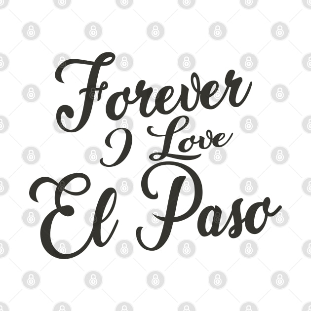 Forever i love El Paso by unremarkable