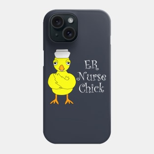 ER Nurse Chick White Text Phone Case