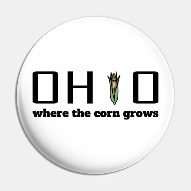 Ohio - Where the corn grows Pin by nonbeenarydesigns