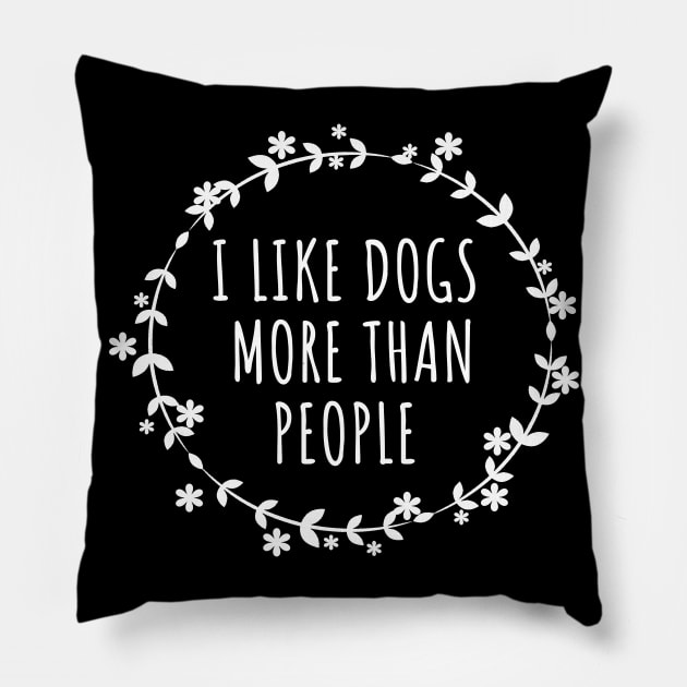 I Like Dogs More Than People Pillow by LunaMay