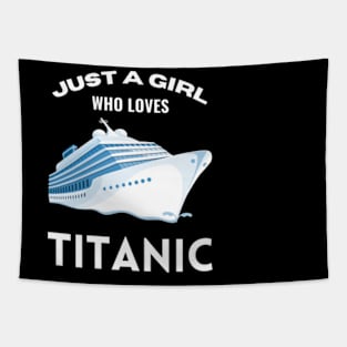 Just A Girl Who Loves Titanic Stream Generation Loss Shirt Tapestry