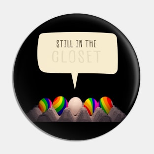 Still in the closet Pin