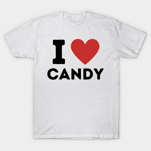 i love candy