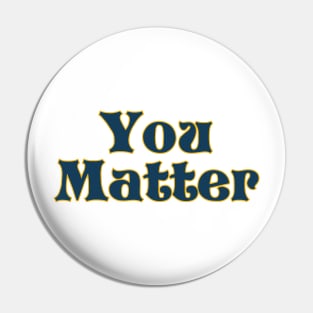 You matter Pin