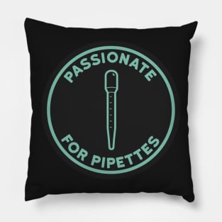 Passionate for Pipettes Pillow