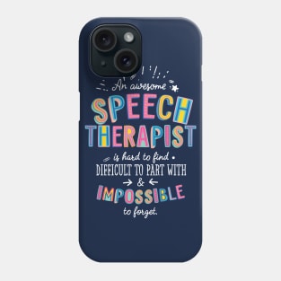 An awesome Speech Therapist Gift Idea - Impossible to Forget Quote Phone Case