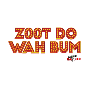 Zoot Do Wah Bum T-Shirt