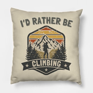 I'd Rather Be Climbing. Vintage Climber Pillow