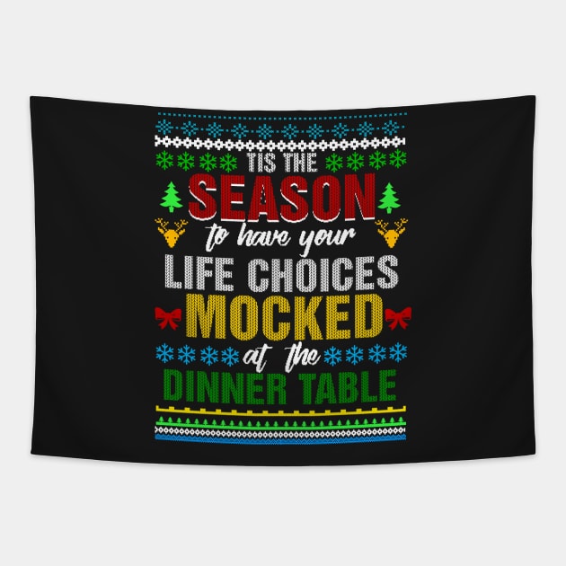 Tis The Season To Have Your Life Choices Mocked Tapestry by Gavinstees