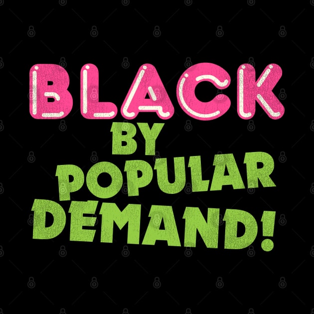 Black By Popular Demand! by darklordpug