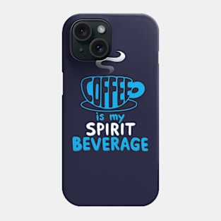 Coffee Lover Spirit Animal Slogan Typography Gift For Coffee Drinkers Phone Case